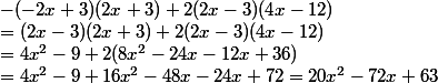 -(-2x+3)(2x+3) + 2(2x -3)(4x-12) \\ = (2x-3)(2x+3) + 2(2x-3)(4x-12) \\ = 4x^2 - 9 + 2(8x^2 - 24x - 12x + 36) \\ = 4x^2 - 9 + 16x^2 - 48x - 24x + 72 = 20x^2 - 72x + 63